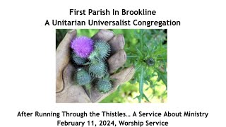 After Running Through the Thistles… A Service About Ministry   February 11, 2024, Worship Service