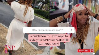 A quick how to - Two ways to style your NPTressTreats Milk & Honey Scarf