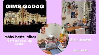 Gims gadag medical college hostel , girls hostel, mbbs medical clg,rguhs#neet#mbbs#hostelvlog