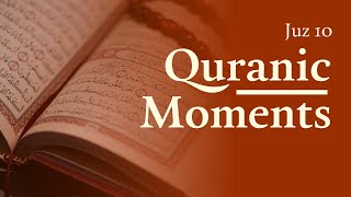 Quranic Moments | Juz 10 | Complete Quran Translation Reading series