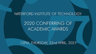 WIT Conferring of Academic Awards: 12 noon, Thursday, 22 April