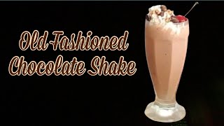 OLD FASHIONED CHOCOLATE SHAKE