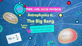 IGCSE Physics: Astronomy 6: The Big Bang!