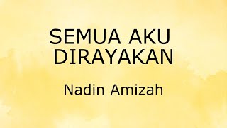 Semua Aku Dirayakan (lirik) - Nadin Amizah