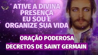 ORAÇÃO PODEROSA DECRETOS DE SAINT GERMAIN 💜​ ATIIVE A PRESENÇA DIVINA EU SOU PARA ORGANIZAR SUA VIDA