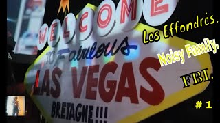 WELCOME Trip to Vegas .   Les Effondrés. Noisy Family. Fbi         #1