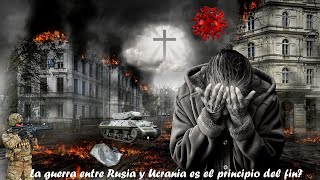 La guerra entre Rusia y Ucrania es el principio del fin ?