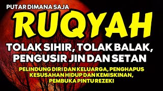 AYAT RUQYAH PENGUSIR JIN DAN SETAN, PENENANG HATI DAN PIKIRAN, DZIKIR RUTIN MA'TSURAT DAN AYAT KURSI