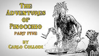 The Adventures Of Pinocchio, Part 5 of 7 | Carlo Collodi Audiobook by Robin Reads