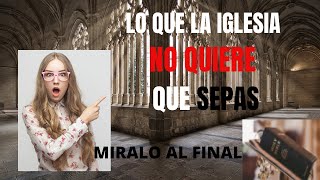 Lo que la IGLESIA no Quiere que SEPAS