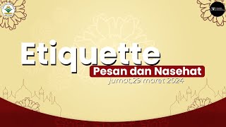 Etiquette Pesan Dan Nasehat Oleh Kh Mujiburrahman M.Pd