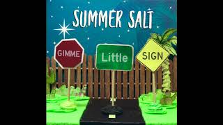 Summer Salt - Gimme Little Sign