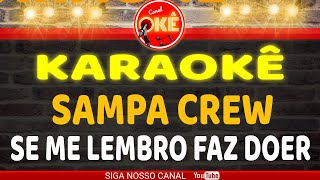 Karaokê 🎤 Sampa Crew - Se me lembro faz doer