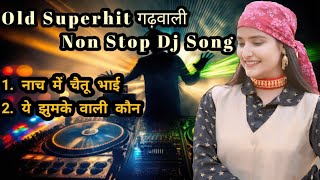 ये झुमके वाली कौन नॉन स्टॉप तड़का 😍 || Garhwali Old Superhit Dj Song 2024 🎧 💃🏼|| Adventure of Pahad