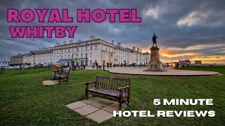 Royal Hotel, Whitby - a good place to stay? | 5 Minute Hotel Reviews