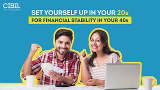 Set Yourself Up in Your 20s for Financial Stability in Your 40s #FinancialFreedom | CIBIL