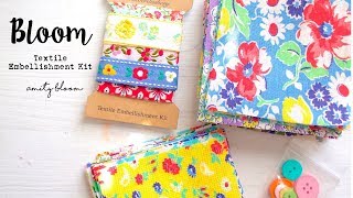 Bloom | Textile Embellishment Kit | Amity Bloom