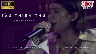 [Karaoke 4K] Sầu Thiên Thu - Lâm Chí Khanh | Beat Gốc Chuẩn Không Bè | 3CT Karaoke