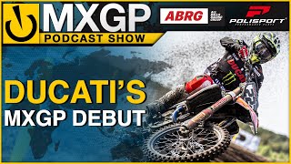 MXGP Podcast Show | Ducati's Debut, MXoN News, Signings