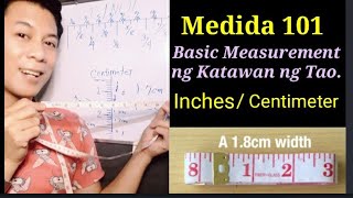 Paano sukatin ang Katawan?|How to measure Body Parts ?|Paano basahin ang Medida?|How to read inches