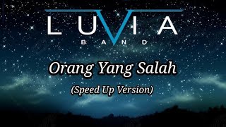 Luvia Band~Orang Yang Salah (Lirik)