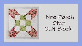 How to Make the Easy Nine Patch Star Quilt Block