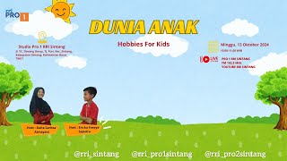 DUNIA ANAK - " Hobbies For Kids "