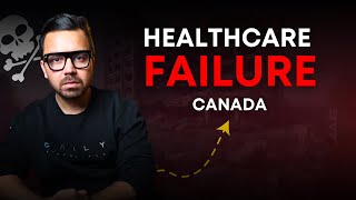 Canada's SHOCKING Healthcare System Explained | No Treatment