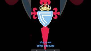 voy a ver Celta -Osasuna