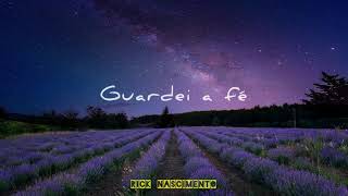 Guardei a fé - Rick Nascimento - Hino Avulso CCB