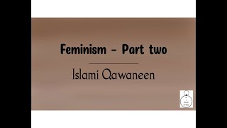 23 Feminism - Part two | Islami Qawaneen