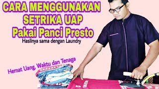 CARA MENGGUNAKAN SETRIKA UAP BOILER PANCI PRESTO