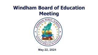 Board of Education Meeting  -  5.22.24