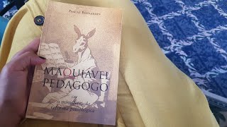 Minha reação, como professora, ao ler "Maquiavel Pedagogo" do Pascal Bernardin