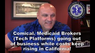 Medicaid Brokers (Tech Platforms) Going Out of Business while Costs Keeping Rising in California.