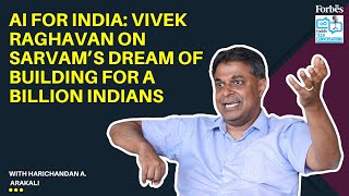 AI for India: Vivek Raghavan on Sarvam’s dream of building for a billion Indians