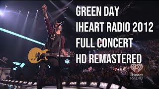 Green Day - iHeartRadio 2012 Full Concert HD (Remastered)