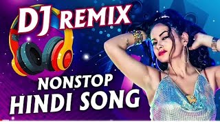 Hindi Dj Mix Songs | Best Hindi Dj Remix Song | Bollywood Nonstop Dj Song | Dj Mix Songs