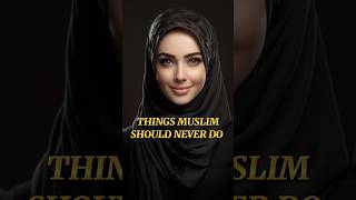 Things muslims should never do #shorts #ytshorts #youtube #islam #subscribe #like #comment #share