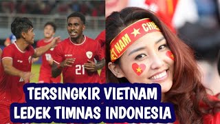 Timnas nya Tersingkir Masyarakat Vietnam Ledek Timnas Indonesia U-19 Lolos Semifinal