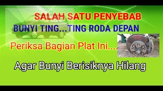 Penyebab Bunyi Ting Ting Clenting Pada Roda Depan Mobil