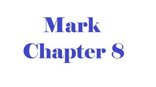 Mark Chapter 8