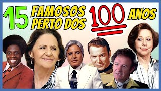 15 FAMOSOS QUE ESTÃO PRÓXIMOS DE COMPLETAR 100 ANOS 👴👵