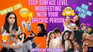 STOP SURFACE LEVEL SPECIFIC PERSON MANIFESTATIONS!! DO THIS INSTEAD!!! Manifesting with Kimberly