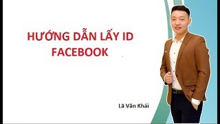 Hướng dẫn cách lấy ID facebook