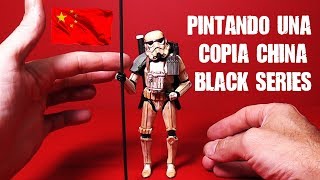 Pintando Una Copia China de las  Black Series