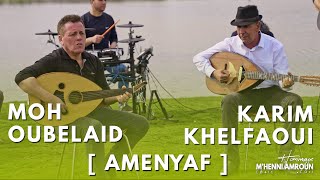 [ AMENYAF ] MOH OUBELAID ET KARIM KHELFAOUI | Hommage M'Henni Amroun