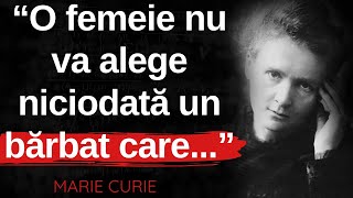 Marie Curie: Citate despre Viață pe care Oamenii le învață Prea Târziu