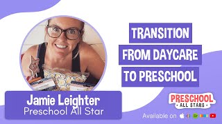 Transition from Daycare to Preschool in 30 Days - with Jamie Leighter