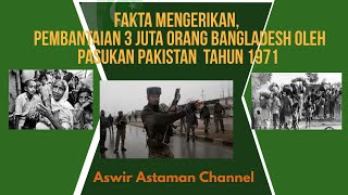 Fakta Mengerikan, Pembantaian 3 Juta Orang Bangladesh Oleh Pasukan Pakistan  Tahun 1971